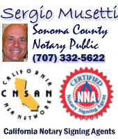 Sergio Musetti Sonoma County California Notary Public Signing agent Cotati notary http://Cotatinotary.homestead.com